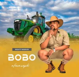 Bobo Mfana Wepiki Mighty Worrior Mp3 Download