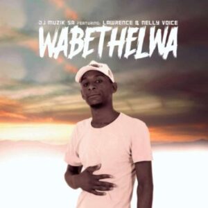 DJ Muzik SA Wabethela Mp3 Download