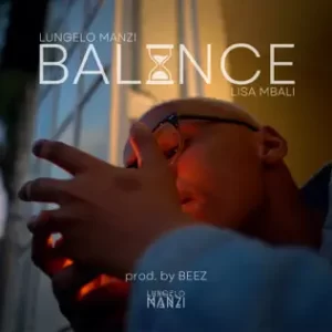 Lungelo Manzi Balance Mp3 Download