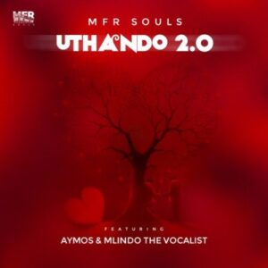 MFR Souls uThando 2.0 Mp3 Download