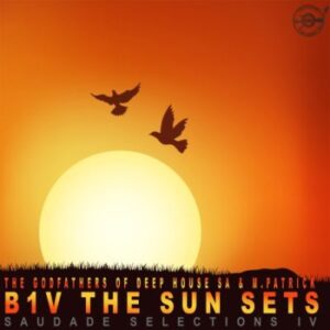 The Godfathers Of Deep House SA B1v the Sun Sets Album Download