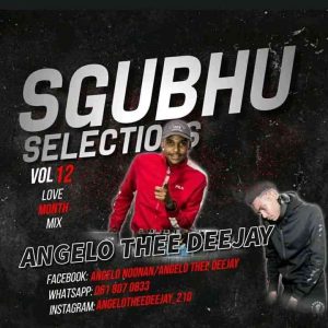 Angelo Thee Deejay Sgubhu Selections 012 Love Month Mix Download