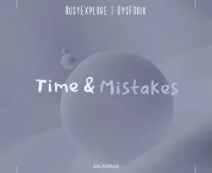 BusyExplore Time & Mistakes Mp3 Download