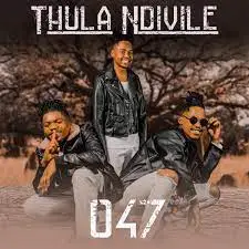 047 Thula Ndivile EP Download