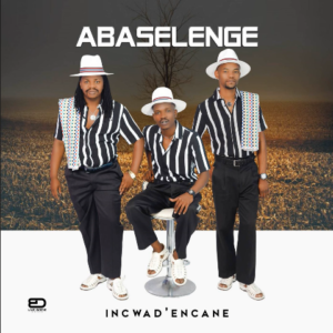 Abaselenge Incwad’ Encane Album Download