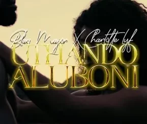 Blaq Major Uthando Aluboni Mp3 Download