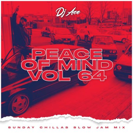 DJ Ace Peace of Mind Vol 64 Mp3 Download