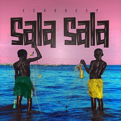 Echo Deep Sala Sala Mp3 Download
