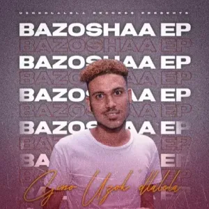 Gino Uzokdlalela Bazoshaa Mp3 Download