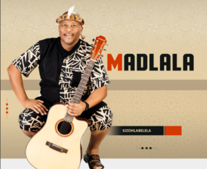 Madlala Sizohlabelela EP Download