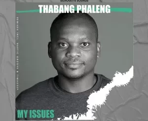 Thabang Phaleng My Issues EP Download
