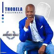 Thobela Sidukwana Hallelujah Mp3 Download