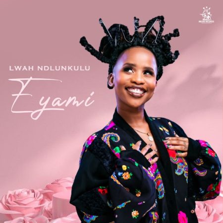 Lwah Ndlunkulu Eyami Mp3 Download