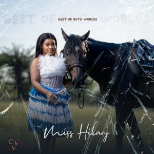 Miss Hilary Ahilweni Mp3 Download