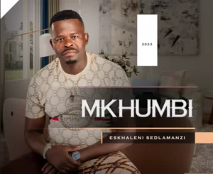 Mkhumbi Eskhaleni seDlamanzi Album Download