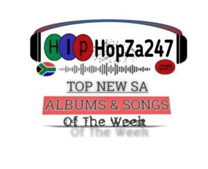 Top New SA Songs and Album drops Of This Week