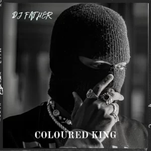 DJ Father Coloured King Album Download