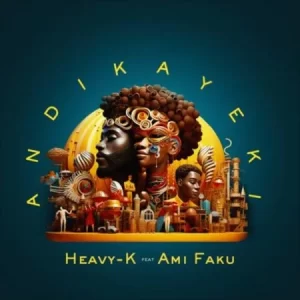 Heavy-K Andikayeki Mp3 Download