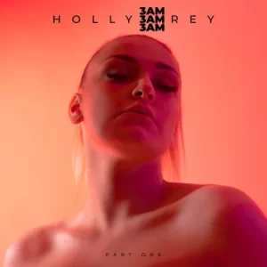 Holly Rey 3AM Pt.1 EP Download