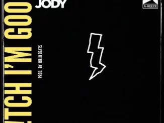 Jay Jody Bitch I’m Good Mp3 Download