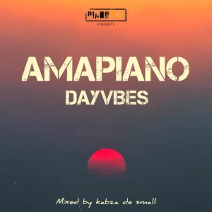 Kabza De Small Amapiano DayVibes Mix Download