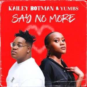 Kailey Botman Say No More Mp3 Download