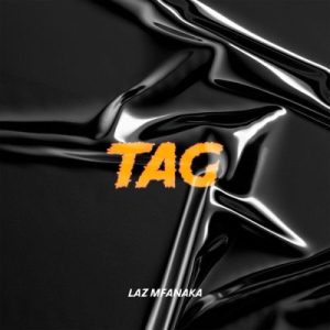 LAZ MFANAKA TAG EP Download