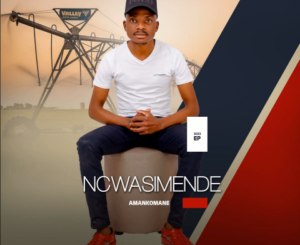 Ncwasimende Amankomane Mp3 Download