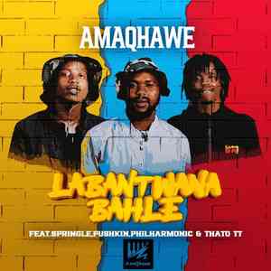 AmaQhawe SA Labantwana Bahle Mp3 Download