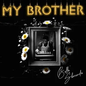 Bella Shmurda My Brother Mp3 Download