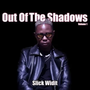 Slick Widit Out Of The Shadows Album Download