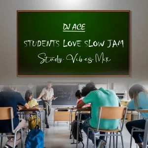 DJ Ace Students Love Slow Jam Mp3 Download