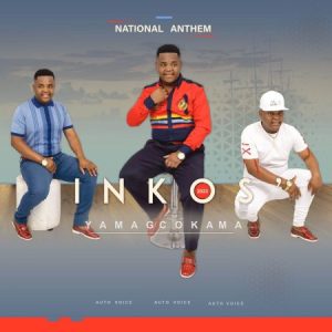 Inkosi Yamagcokama National Anthem Album Download
