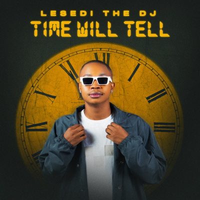 LesediTheDJ Time Will Tell EP Download
