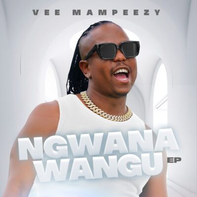Vee Mampeezy Ngwanawangu Mp3 Download