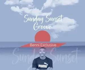 Benni Exclusive Sunday Sunset Groove Episode 002 Mp3 Download