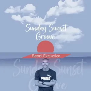 Benni Exclusive Sunday Sunset Groove Episode 002 Mp3 Download