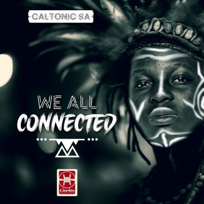 Caltonic SA We All Connected Mp3 Download
