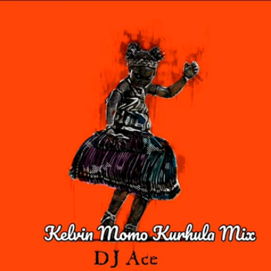 DJ Ace Kelvin Momo Kurhula Mix Download