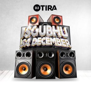 DJ Tira Isgubhu Sa December EP Download
