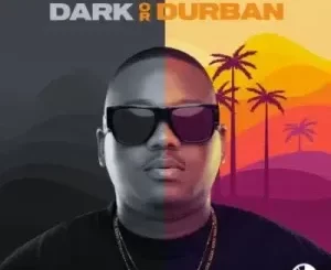 Funky Qla Dark or Durban Mp3 Download