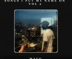 MacG Songs I Put My Name On Vol. 2 EP Download