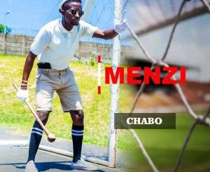 Menzi Chabo Mp3 Download