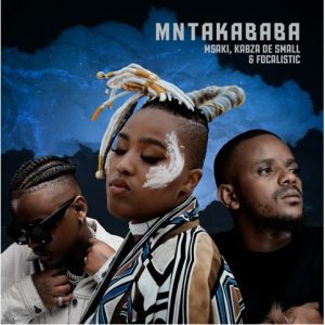 Msaki Mntakababa Mp3 Download