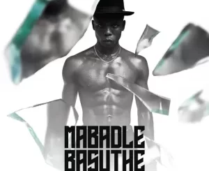 Toss Mabadle Basuthe Mp3 Download