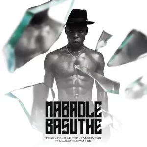 Toss Mabadle Basuthe Mp3 Download