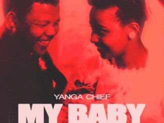 Yanga Chief My Baby Mp3 Download
