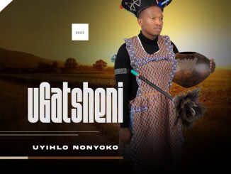 uGatsheni Uyihlo Nonyoko Mp3 Download