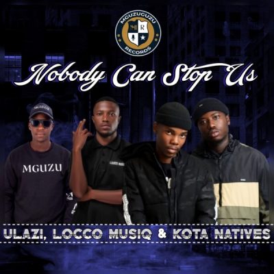 uLazi Nobody Can Stop Us Mp3 Download