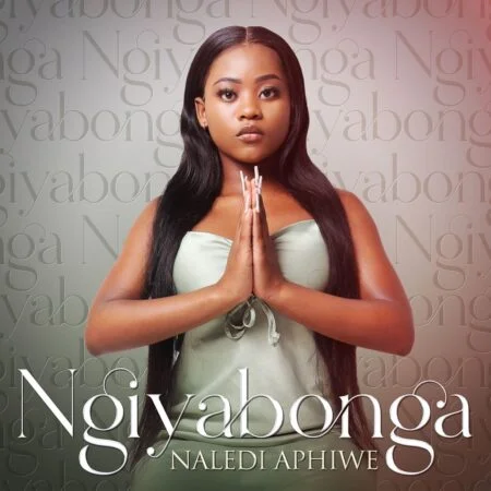 Naledi Aphiwe Ngiyabonga Mp3 Download